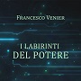 http://annessieconnessi.net/i-labirinti-del-potere-f-venier/