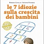 http://annessieconnessi.net/le-7-idiozie-sulla-crescita-dei-bambini-r-cavallo-a-panarese/