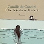 http://annessieconnessi.net/che-ti-sia-lieve-la-terra-c-de-concini/