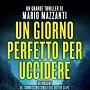 http://annessieconnessi.net/un-giorno-perfetto-per-uccidere-m-mazzanti/